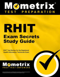 Title: RHIT Exam Secrets Study Guide: RHIT Test Review for the Registered Health Information Technician Exam, Author: Mometrix