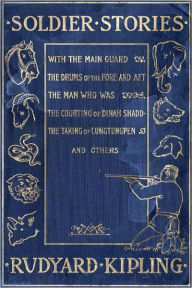 Title: SOLDIER STORIES by Rudyard Kipling, Author: Rudyard Kipling