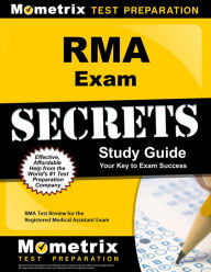 Title: RMA Exam Secrets Study Guide: RMA Test Review for the Registered Medical Assistant Exam, Author: Rma Exam Secrets Test Prep Team