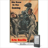 Title: She Knew He Was Coming: A Science Fiction/Short Story Classic By Kris Ottman Neville!, Author: Kris Ottman Neville