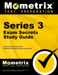 Title: Series 3 Exam Secrets Study Guide: Series 3 Test Review for the National Commodity Futures Examination, Author: Series 3. Exam Secrets Test Prep Team