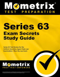 Title: Series 63 Exam Secrets Study Guide: Series 63 Test Review for the Uniform Securities Agent State Law Examination / Blue Sky Law Exam, Author: Series 63 Exam Secrets Test Prep Team