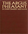 The Argus Pheasant: A Thriller Classic By John Charles Beecham!