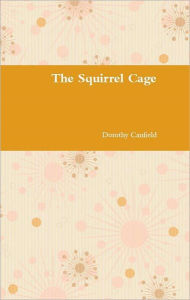 Title: The Squirrel Cage, Author: Dorothy Canfield