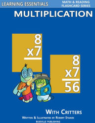 Title: Multiplication Flash Cards: Multiplication Facts with Critters (Learning Essentials Math & Reading Flashcard Series), Author: William Robert Stanek