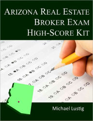 Title: Arizona Real Estate Broker Exam High-Score Kit, Author: Michael Lustig