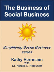 Title: The Business of Social Business, Author: Kathy Herrmann