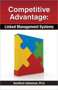 Title: Competitive Advantage: Linked Management Systems, Author: Sanford Liebesman