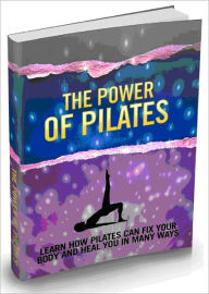 Title: The Power Of Pilates - Learn How Pilates Can Fix Your Body And Heal You In Many Ways - AAA+++ (Brand New), Author: Joye Bridal