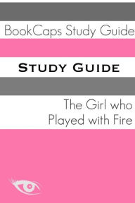 Title: The Girl Who Played with Fire (A BookCaps Study Guide), Author: Bookcaps