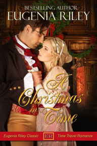 Title: A CHRISTMAS IN TIME, Author: Eugenia Riley