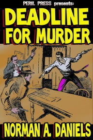 Title: Deadline For Murder, Author: Norman A Daniels