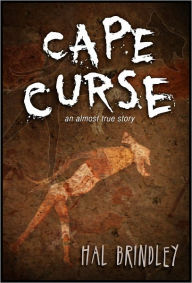 Title: Cape Curse: An Almost True Story, Author: Hal Brindley