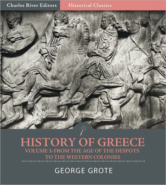 History of Greece Volume 3: From the Age of the Despots to the Western ...