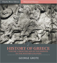 Title: History of Greece Volume 3: From the Age of the Despots to the Western Colonies, Author: George Grote