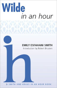 Title: Wilde In An Hour, Author: Emily Esfahani Smith