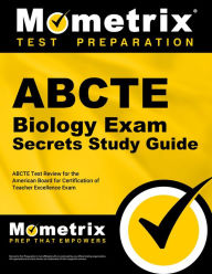 Title: ABCTE Biology Exam Secrets Study Guide: ABCTE Test Review for the American Board for Certification of Teacher Excellence Exam, Author: ABCTE Exam Secrets Test Prep Team