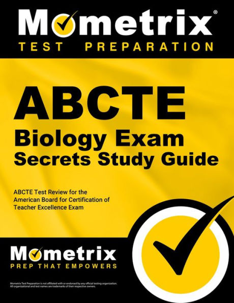 ABCTE Biology Exam Secrets Study Guide: ABCTE Test Review for the American Board for Certification of Teacher Excellence Exam