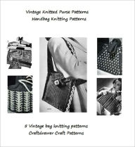 Title: Vintage Purse Patterns to Knit - Handbag Knitting Patterns - 5 Vintage Bag Knitting Patterns, Author: Bookdrawer