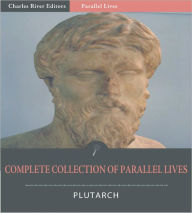 Title: The Complete Collection of Plutarch's Parallel Lives Comparisons (Illustrated), Author: Plutarch