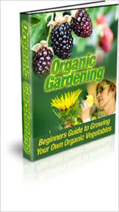 Title: Organic Gardening: Beginners Guide to Growing Your Own Organic Vegetables, Author: Anonymous