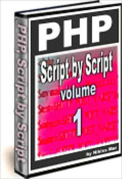 PHP (Hypertext Preprocessor) Scrip by Scrip - Volume 1