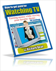 Title: Money Making Opportunity - How to Get Paid for Watching TV, Author: Irwing