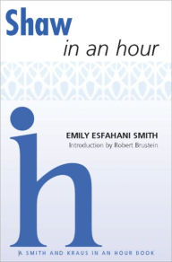 Title: Shaw In An Hour, Author: Emily Esfahani Smith