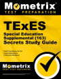 TExES (163) Special Education Supplemental Exam Secrets Study Guide: TExES Test Review for the Texas Examinations of Educator Standards
