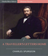 Title: A Traveller's Letters Home (Illustrated), Author: Charles Spurgeon