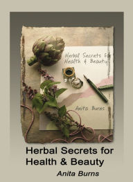 Title: Herbal Secrets for Health and Beauty, Author: Anita Burns