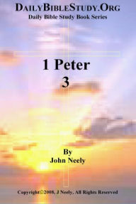 Title: 1 Peter 3, Author: John Neely