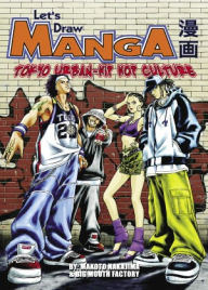 Title: Let's Draw Manga - Tokyo-Urban Hip Hop Culture (Nook Edition), Author: Makoto Nakajima