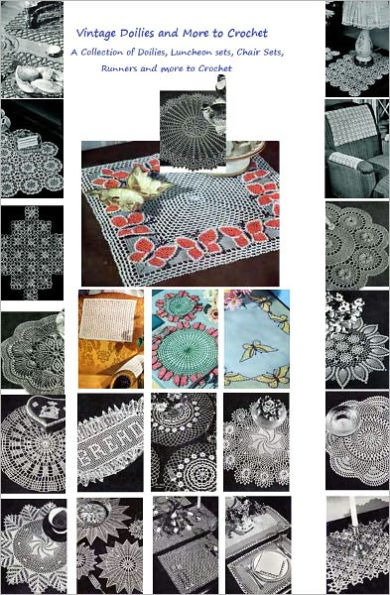 Vintage Doilies to Crochet - A Collection of Doilies, Runners, Placemats, Runners Crochet Patterns from the 1940's and 1950's