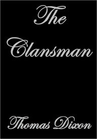 Title: THE CLANSMAN, Author: Thomas Dixon