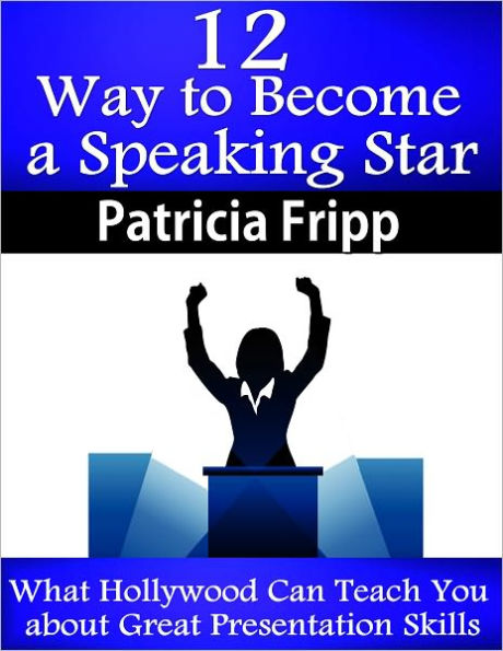 12 Ways to Become a Speaking Star