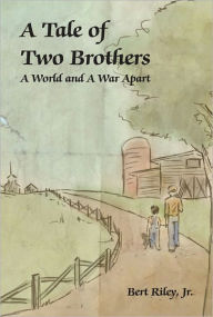 Title: A Tale of Two Brothers, Author: Bert Riley