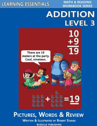 Title: Addition Level 3 for Kindergarten, Grade 1 and Grade 2 (Learning Essentials Math & Reading Workbook Series), Author: William Robert Stanek