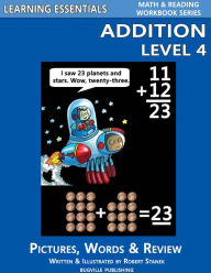 Title: Addition Level 4 for Kindergarten, Grade 1 and Grade 2 (Learning Essentials Math & Reading Workbook Series), Author: William Robert Stanek