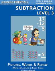 Title: Subtraction Level 3 for Kindergarten, Grade 1 and Grade 2 (Learning Essentials Math & Reading Workbook Series), Author: William Robert Stanek