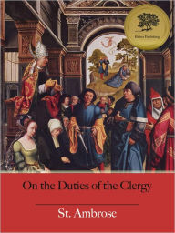 Title: On the Duties of Clergy (Illustrated), Author: St. Ambrose