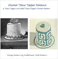 Title: Crochet Tissue Topper Patterns - Two Vintage Bathroom Tissue Topper Patterns to Crochet, Author: Bookdrawer