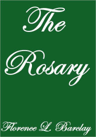 Title: The Rosary, Author: Florence L. Barclay