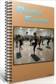 Title: Boost Your Energy and Help Your System Stay in Top Condition - Aerobic Fitness, Author: Irwing