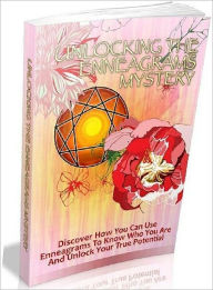 Title: eBook - Unlocking The Enneagrams Mystery - Discover How You Can Use Enneagrams to Know Who You Are and Unlock Your True Potential. (One of The Best Self Esteem eBook), Author: Colin Lian