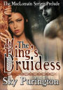 The King's Druidess (The MacLomain Series- Prelude)