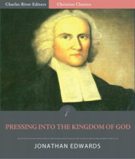 Title: Pressing into the Kingdom of God (Illustrated), Author: Jonathan Edwards