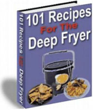 Title: Delicious and Tasty - 101 Recipes for the Deep Fryer, Author: Irwing