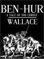 BEN-HUR. - A Tale of the Christ (All Time Best Selling Novel)