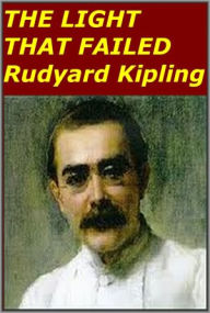 Title: THE LIGHT THAT FAILED, Author: Rudyard Kipling